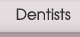 DENTISTS