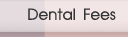 DENTAL FEE